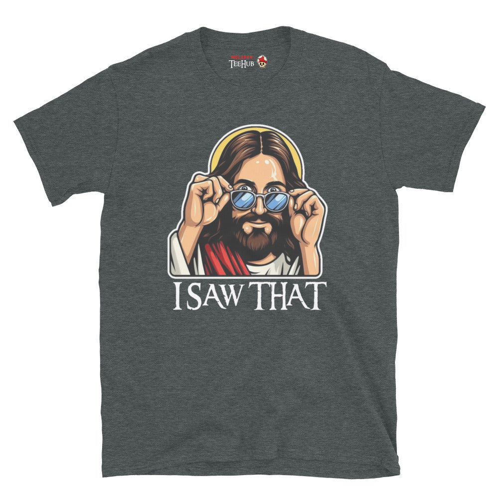 Jesus, I Saw That T-Shirt Dark Heather