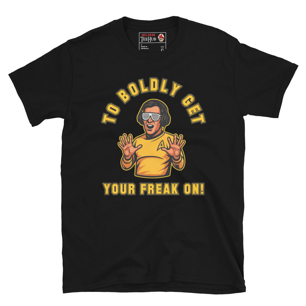 Black “To Boldly Get Your Freak On” T-shirt featuring cartoon Captain Kirk in gold Starfleet-style uniform and shutter shades, hands raised in party pose.