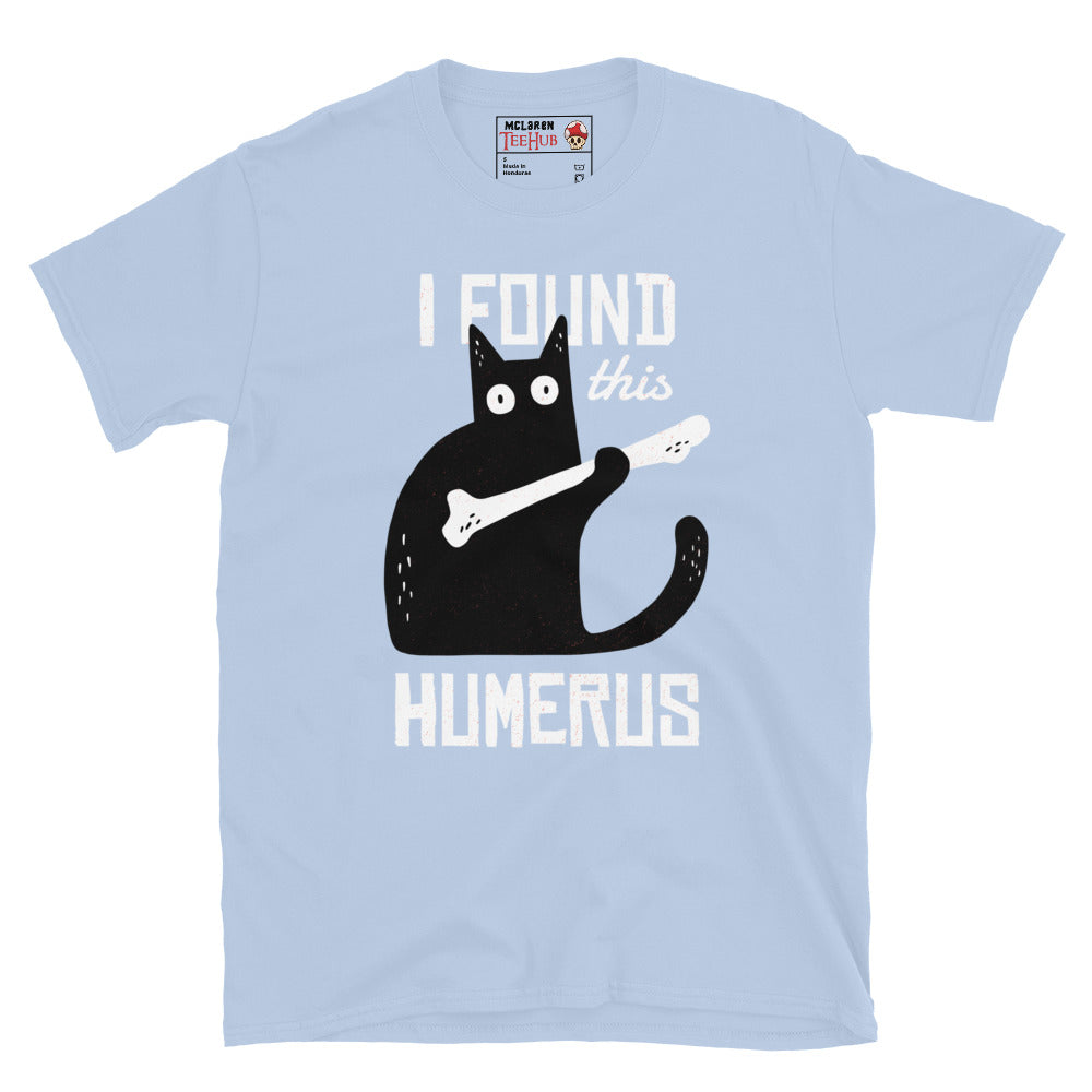 Funny cat holding skeleton bone Light Blue T-shirt with pun text I Found This Humerus
