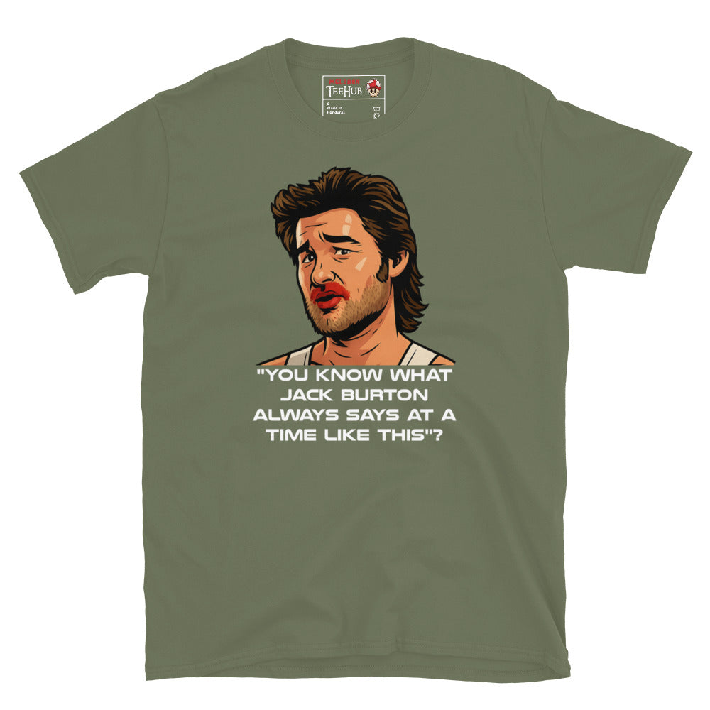Military Green Jack Burton Big Trouble in Little China T-shirt featuring Kurt Russell’s character with the quote “You know what Jack Burton always says at a time like this?” – McClaren Tee Hub exclusive.