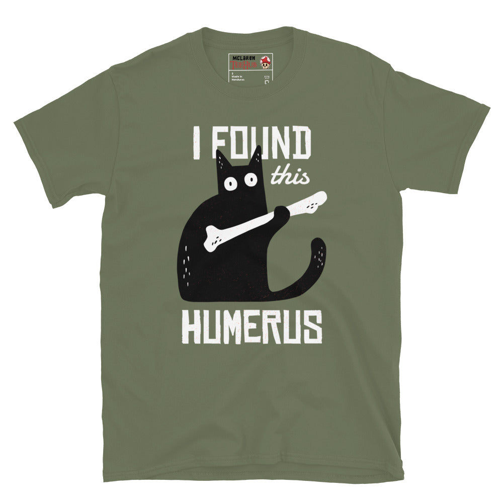 Funny cat holding skeleton bone military Green T-shirt with pun text I Found This Humerus