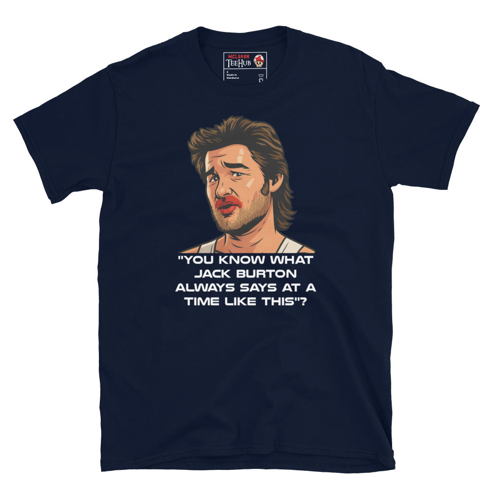 Navy Blue Jack Burton Big Trouble in Little China T-shirt featuring Kurt Russell’s character with the quote “You know what Jack Burton always says at a time like this?” – McClaren Tee Hub exclusive.