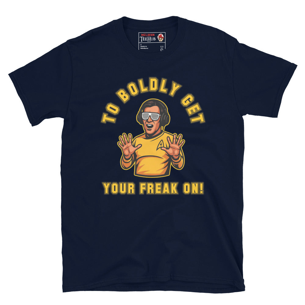 Navy blue “To Boldly Get Your Freak On” T-shirt featuring cartoon Captain Kirk in gold Starfleet-style uniform and shutter shades, hands raised in party pose.