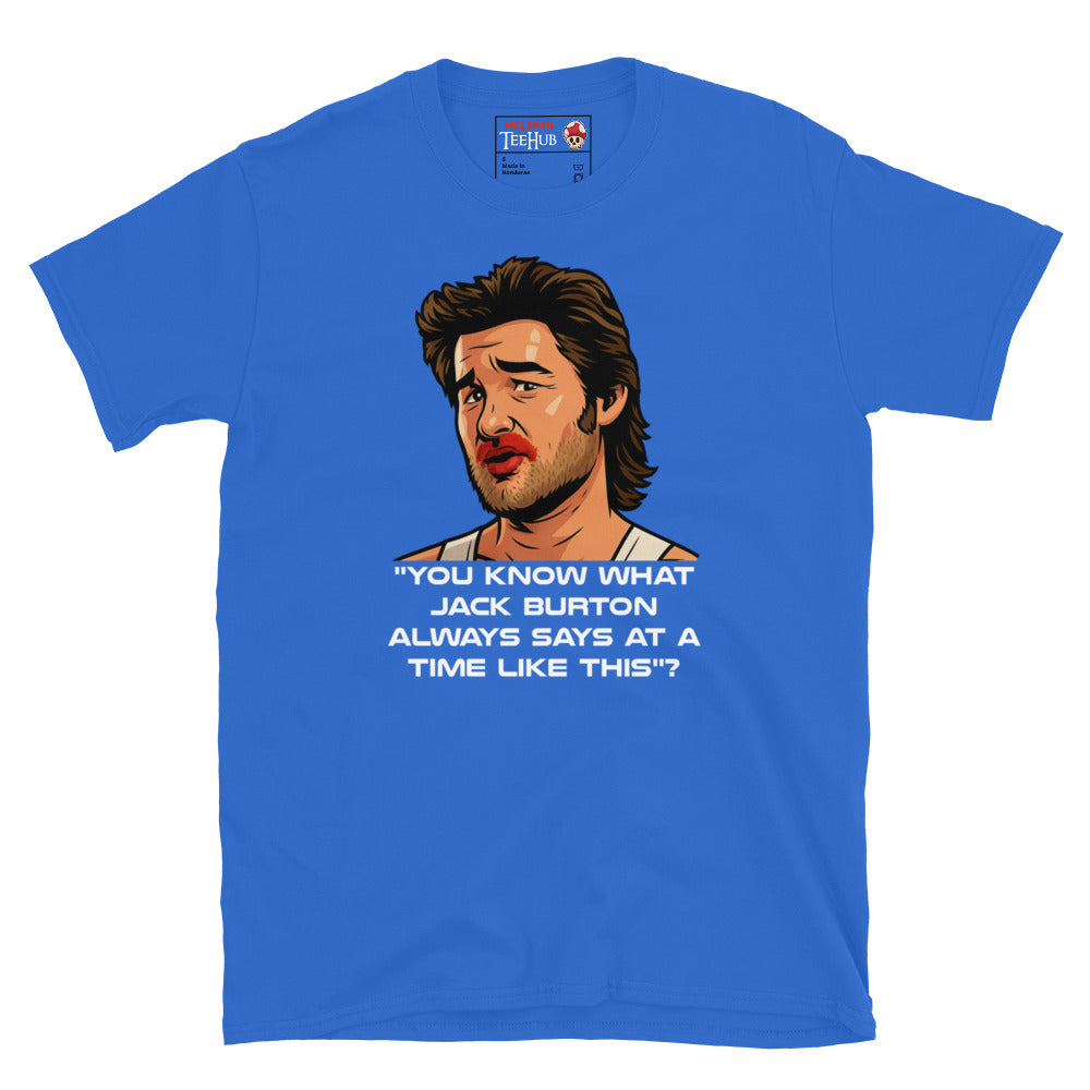 Royal Blue Jack Burton Big Trouble in Little China T-shirt featuring Kurt Russell’s character with the quote “You know what Jack Burton always says at a time like this?” – McClaren Tee Hub exclusive.
