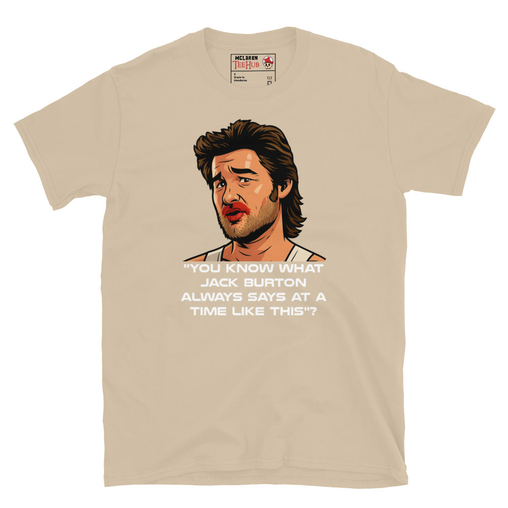 Sand Jack Burton Big Trouble in Little China T-shirt featuring Kurt Russell’s character with the quote “You know what Jack Burton always says at a time like this?” – McClaren Tee Hub exclusive.