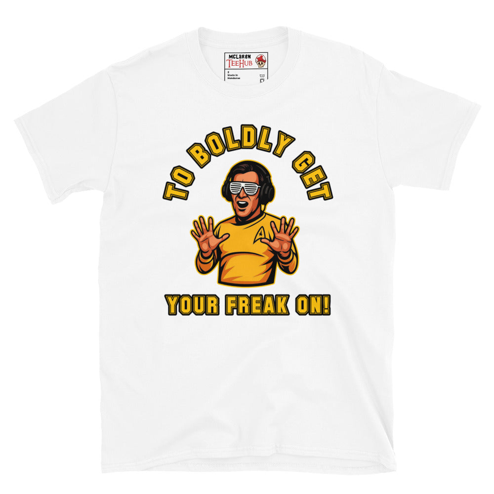 White “To Boldly Get Your Freak On” T-shirt featuring cartoon Captain Kirk in gold Starfleet-style uniform and shutter shades, hands raised in party pose.