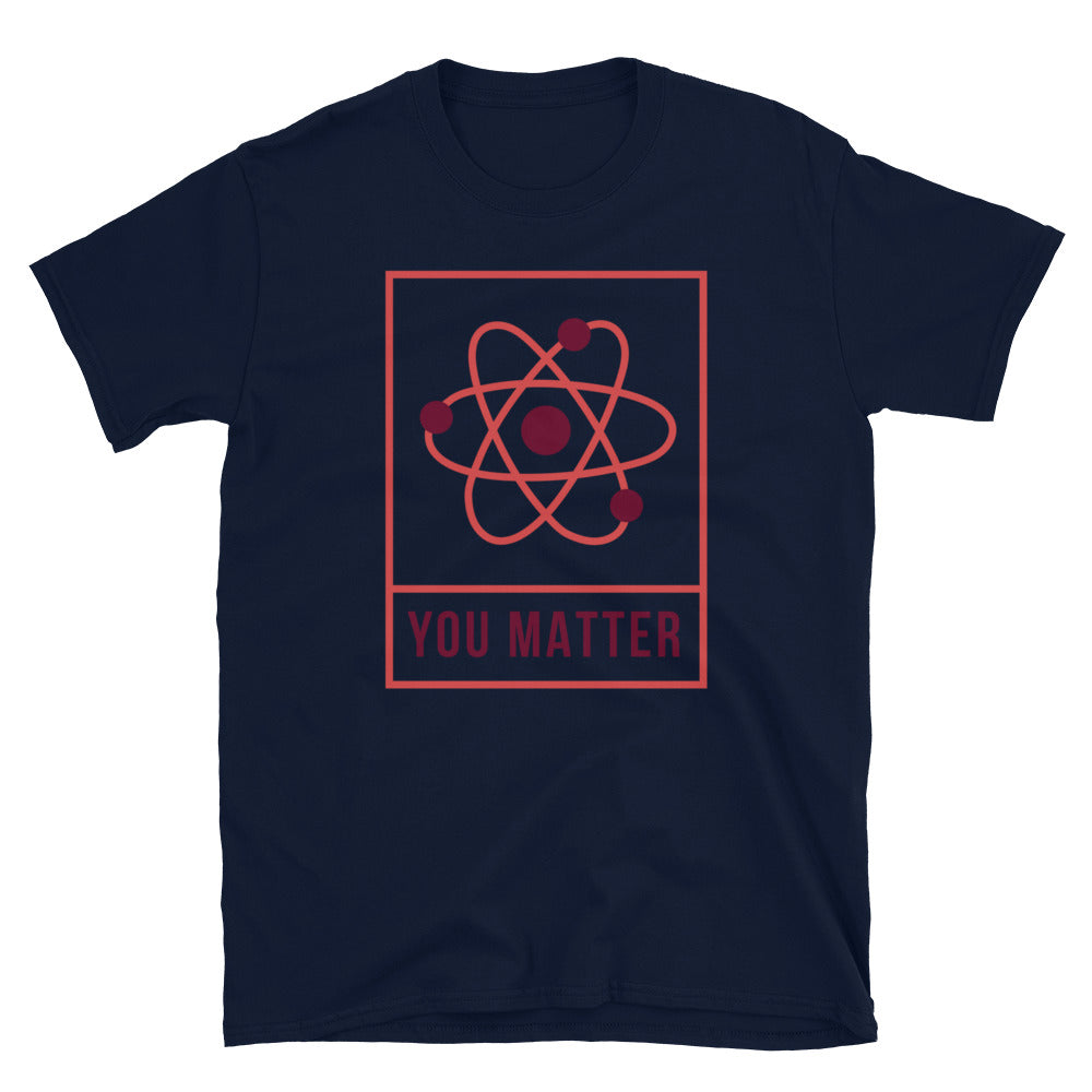 You Matter Unisex T-Shirt, You Matter t-shirt, You Matter tshirt, You Matter shirt, You Matter tee, Positivity t-shirt, Self help t-shirt - McLaren Tee Hub