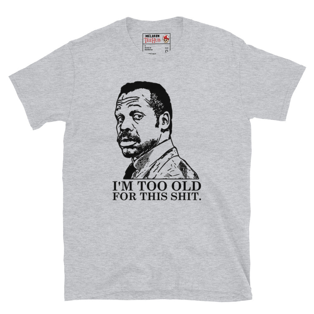 Lethal Weapon, I'm too old for this T-Shirt Sport Grey 