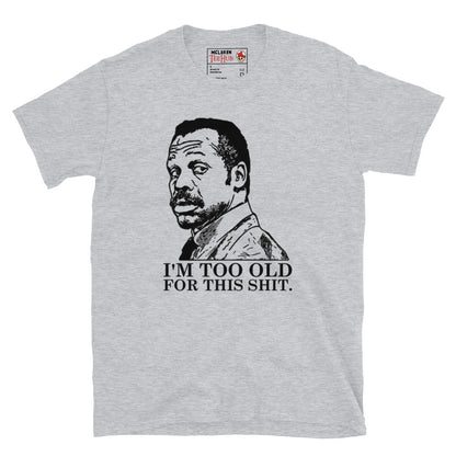 Lethal Weapon, I'm too old for this T-Shirt Sport Grey 