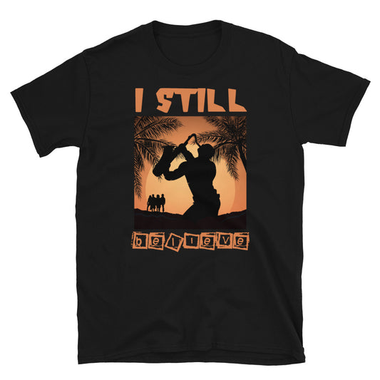 Black T-shirt with a silhouette of the Lost Boys saxophone player performing at sunset with the phrase "I Still Believe."