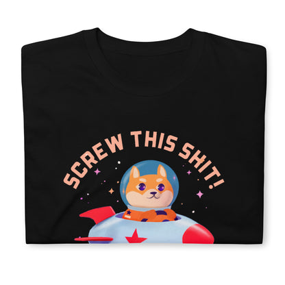 Screw This Shit Unisex T-Shirt