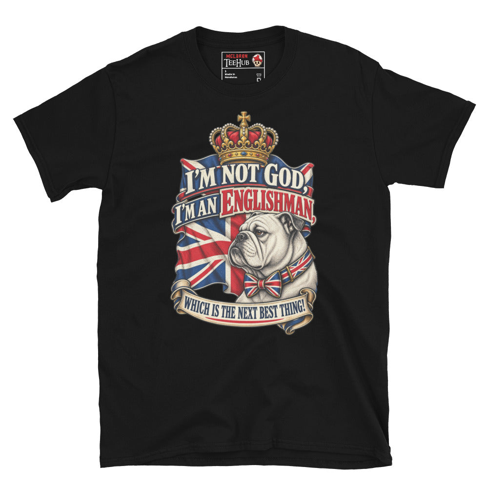 Black I'm Not God I'm An Englishman t-shirt with English Bulldog in Union Jack bow tie beneath golden royal crown and waving Union Jack flag with scroll banner typography