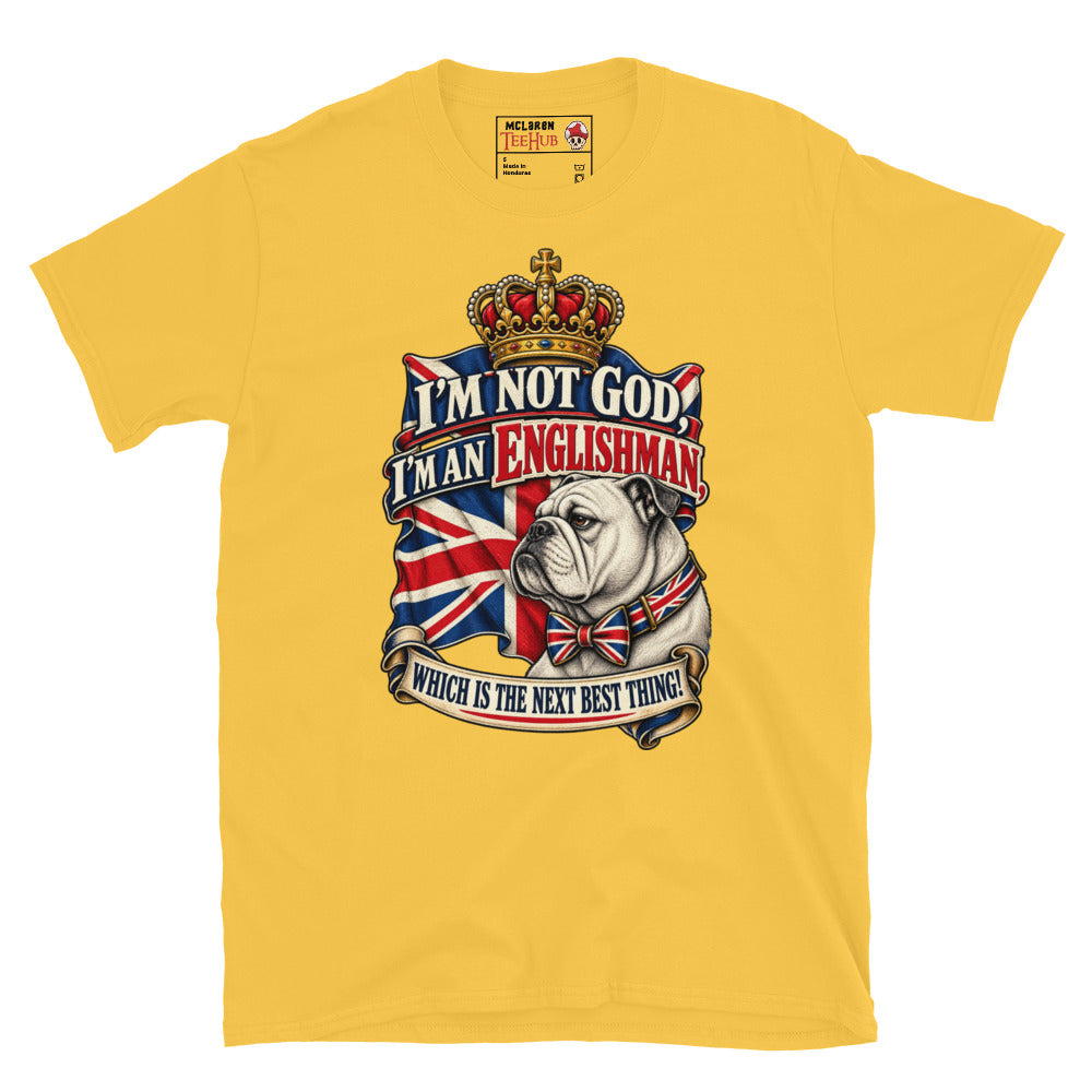 Daisy Yellow I'm Not God I'm An Englishman t-shirt with English Bulldog in Union Jack bow tie beneath golden royal crown and waving Union Jack flag with scroll banner typography
