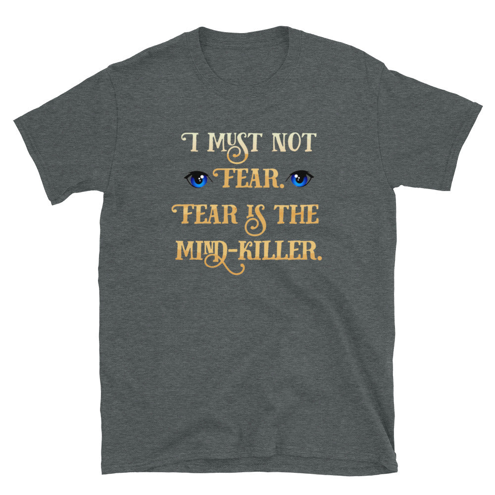 Dune t shirt. I Must Not Fear, Fear is the Mind-Killer