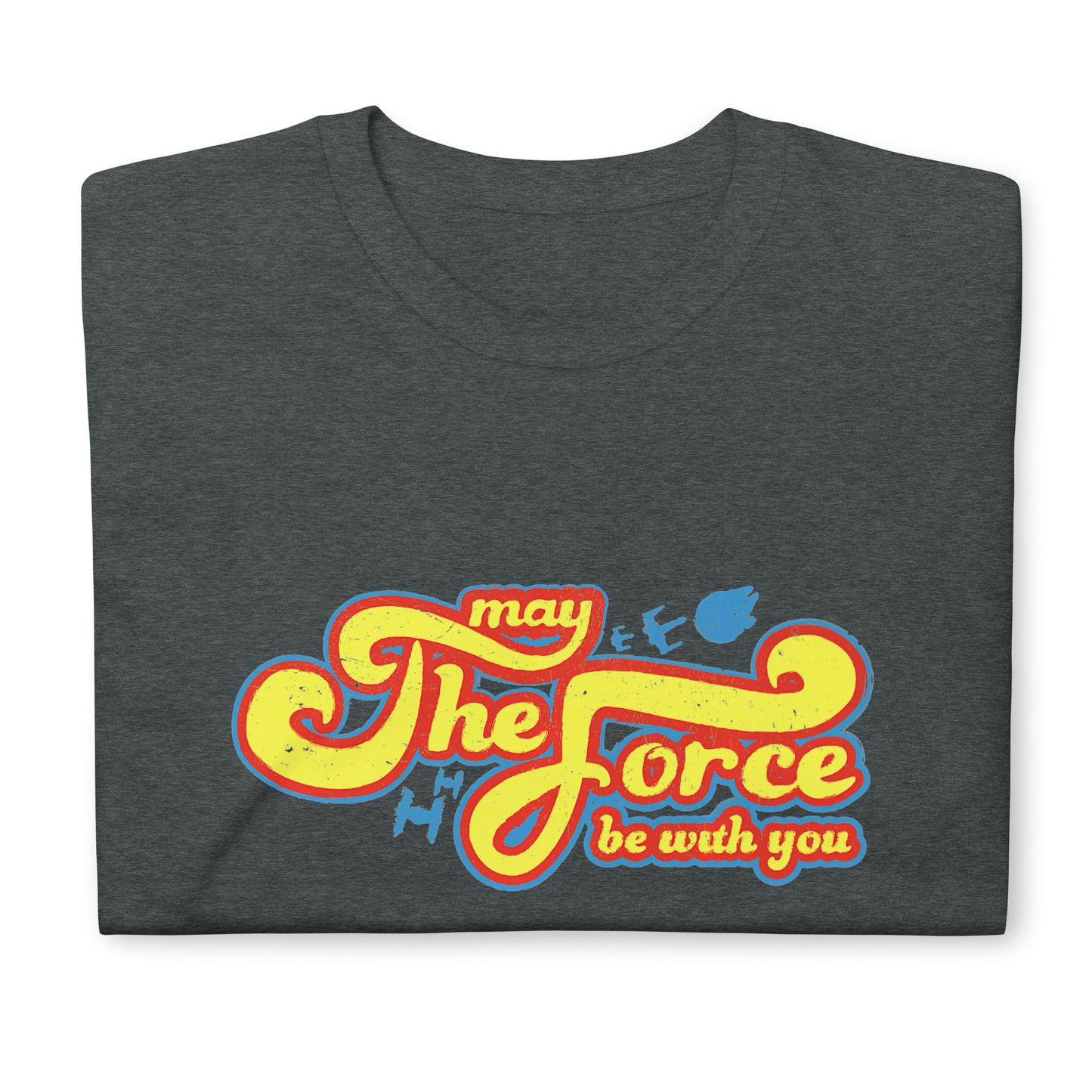 May The Force Be With You Science fiction Unisex T-Shirt