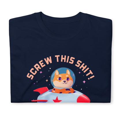 Screw This Shit Unisex T-Shirt