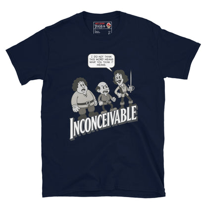 Navy Blue T-shirt featuring cartoon-style Fezzik, Vizzini, and Inigo Montoya with the quote “I do not think this word means what you think it means” and the word “Inconceivable!”