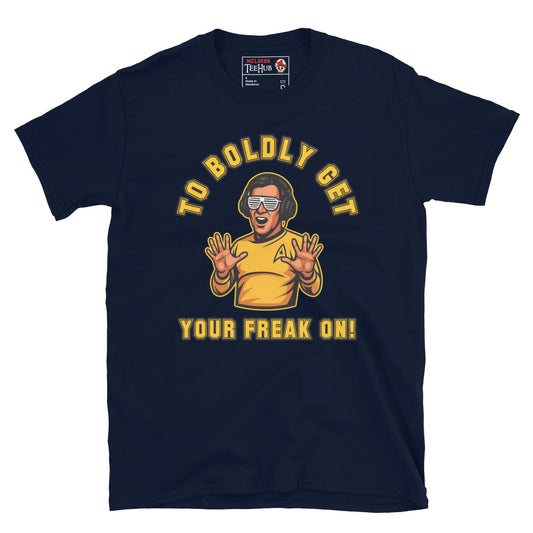 Navy blue “To Boldly Get Your Freak On” T-shirt featuring cartoon Captain Kirk in gold Starfleet-style uniform and shutter shades, hands raised in party pose.