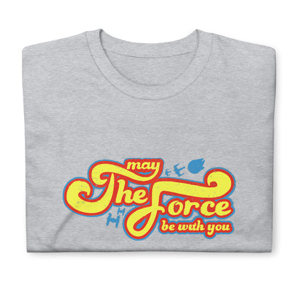 May The Force Be With You Science fiction Unisex T-Shirt