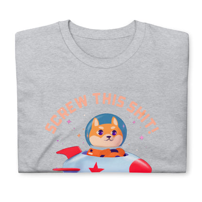 Screw This Shit Unisex T-Shirt