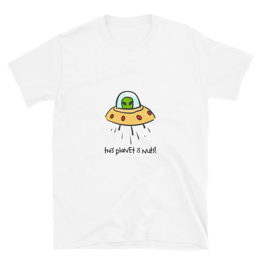 UFO This Planet is Nuts Unisex T-Shirt