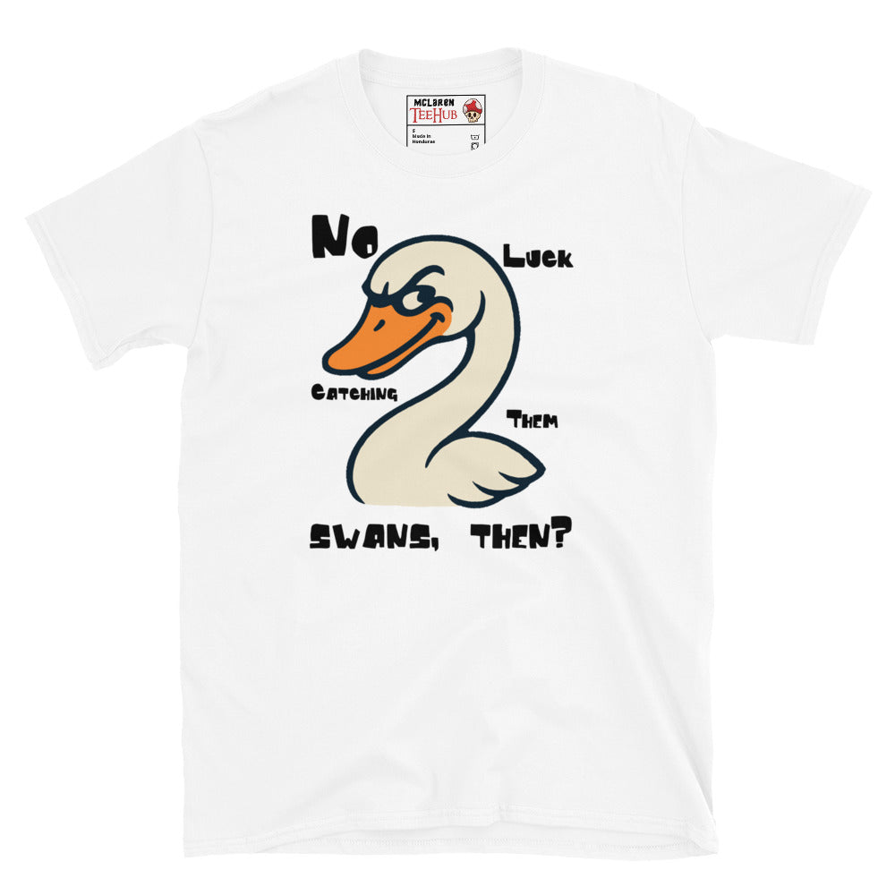 White T-shirt featuring a cartoon swan and the quote "No Luck Catching Them Swans, Then?" from Hot Fuzz