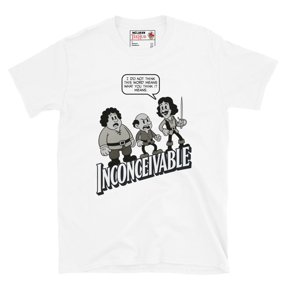 White T-shirt featuring cartoon-style Fezzik, Vizzini, and Inigo Montoya with the quote “I do not think this word means what you think it means” and the word “Inconceivable!”