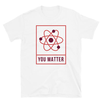 You Matter Unisex T-Shirt, You Matter t-shirt, You Matter tshirt, You Matter shirt, You Matter tee, Positivity t-shirt, Self help t-shirt - McLaren Tee Hub 